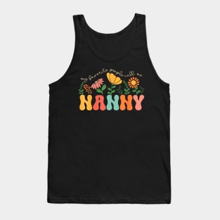 My Favorite People Call Me Nanny Mothers Day Tank Top